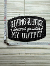 Load image into Gallery viewer, Giving a Fuck Doesn't Go With My Outfit - Iron on Patch
