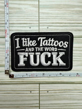 Load image into Gallery viewer, I Like Tattoos and The Word Fuck - Iron On Patch