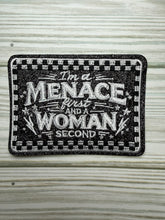Load image into Gallery viewer, I'm a Menace First and a Woman Second - Iron on Patch