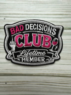 Bad Decisions Club - Iron On Patch