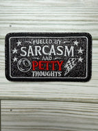 Fueled by Sarcasm and Petty Thoughts - Iron on Patch